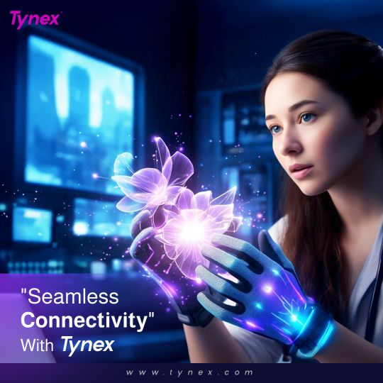 Post: a woman holding a glowing flower with a haptic glove, Seamless connectivity with Tynex